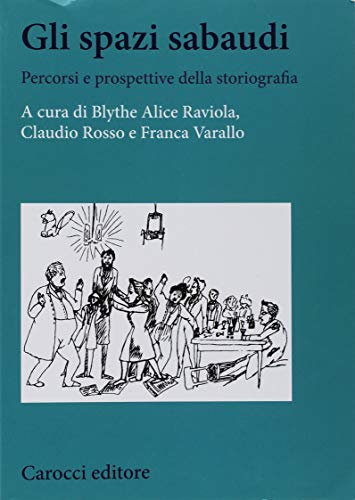 Gli spazi sabaudi. Percorsi e prospettive della storiografia (Studi storici Carocci)