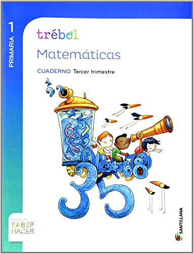 GLOBALIZADO TREBOL CUADERNO MATEMATICAS 1 PRIMARIA 3 TRIM SABER HACER - 9788468011431