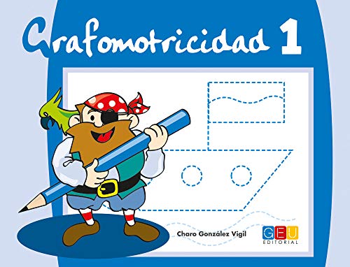 Grafomotricidad 1/ Editorial Geu/ Educación Infantil/ Mejora del manejo Del lápiz y La Escritura/ Recomendado para trabajar en Casa O El Aula (Niños de 3 a 5 años)