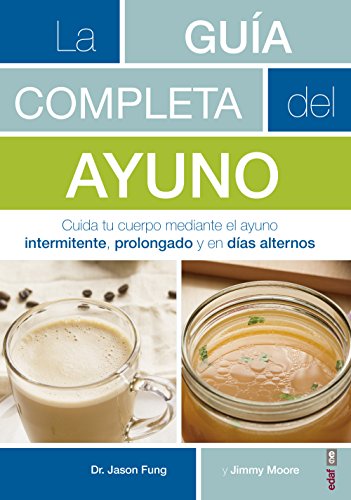 Guía completa del ayuno,La: Cuida Tu Cuerpo Mediante El Ayuno Intermitente, Prolongado Y En Daias Alternos (Plus Vitae)