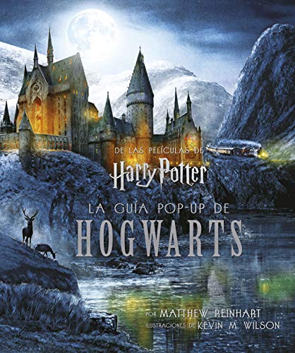 HARRY POTTER: LA GUIA  POPUP DE HOGWARTS: La Guía Pop-Up de Hogwarts