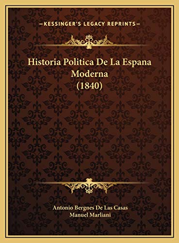 Historia Politica de La Espana Moderna (1840) Historia Politica de La Espana Moderna (1840)