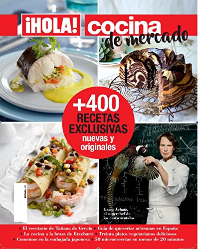 ¡Hola! Cocina. 400 recetas exclusivas nuevas y originales