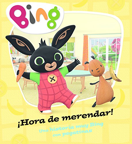 #Hora de merendar! (Un cuento de Bing): Una historia muy Bing con pegatinas