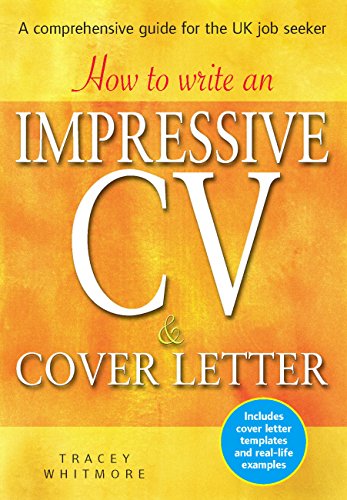 How to Write an Impressive CV and Cover Letter: A Comprehensive Guide for the UK Job Seeker (English Edition)