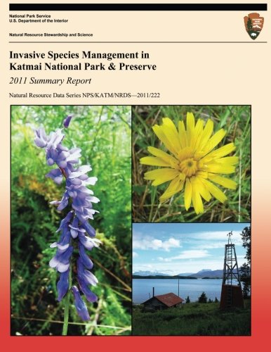 Invasive Species Management in Katmai National Park and Preserve: 2011 Summary Report (Natural Resource Data Series NPS/KATM/NRDS-2011/222)