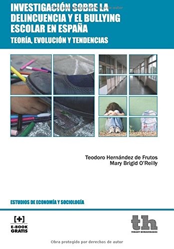 Investigación Sobre la Delincuencia y el Bullying Escolar en España (Estudios de Economía y Sociología)