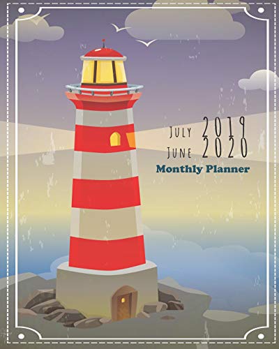 July 2019 - June 2020 Monthly Planner: Cartoon Lighthouse Cover, 12 Months July-June Calendar, Daily Weekly Monthly Planner Academic Schedule Organizer 8" x 10"