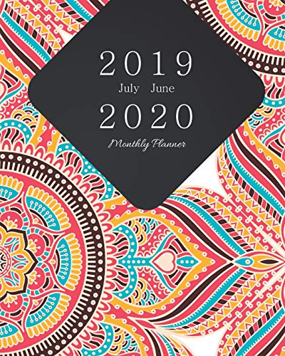 July 2019 - June 2020 Monthly Planner: Mandala Cover, 12 Months July-June Calendar, Daily Weekly Monthly Planner Academic Schedule Organizer 8" x 10"