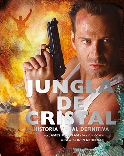 JUNGLA DE CRISTAL: LA HISTORIA VISUAL DEFINITIVA