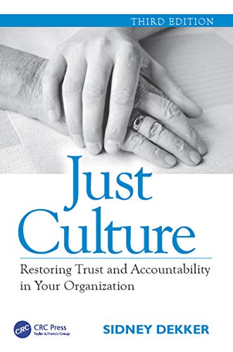 Just Culture: Restoring Trust and Accountability in Your Organization, Third Edition (English Edition)