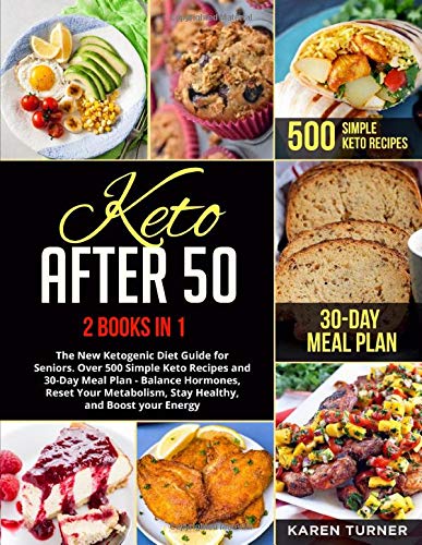 KETO AFTER 50: 2 BOOKS IN 1: The New Ketogenic Diet Guide for Seniors. Over 500 Simple Keto Recipes and 30-Day Meal Plan - Balance Hormones, Reset ... Boost your Energy (Biblioteka Dissertatio,)