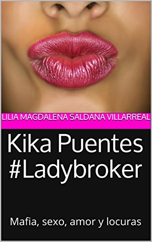 Kika Puentes #Ladybroker: Mafia, sexo, amor y locuras