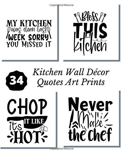 Kitchen Wall Décor Quotes Art Prints: A Lovely Calligraphy 8x10 Artwork Unframed Tear- it out Quotes and Sayings Ready to Frame Black and White ... with Meanings for Home and office Décor.