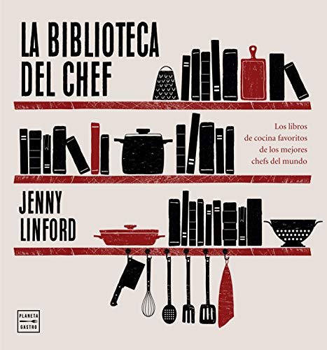 La biblioteca del chef: Los libros de cocina favoritos de los mejores chefs del mundo