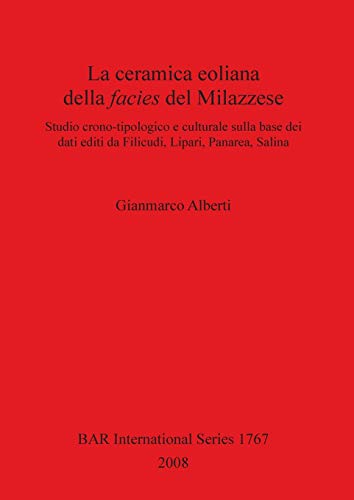 La ceramica eoliana della facies del Milazzese (1767) (British Archaeological Reports International Series)