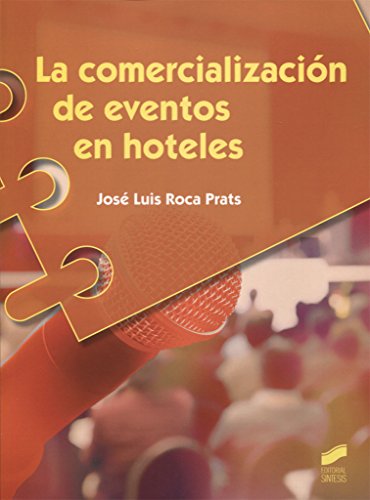 La comercialización de eventos en hoteles: 35 (Hostelería y Turismo)