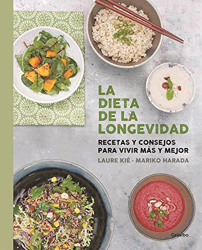 La dieta de la longevidad: Recetas y consejos para vivir m#s y mejor (Vivir mejor)