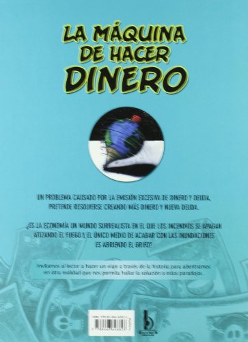 La m#quina de hacer dinero (novela gr#fica): Qui#nes y c#mo fabrican las crisis econ#micas (Bruguera)