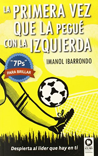 La primera vez que la pegué con la izquierda: 7Ps para brillar (Directivos y líderes)