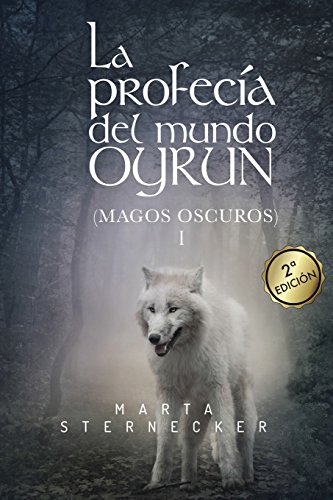 La profecia del mundo Oyrun: Magos Oscuros I: Volume 1 (Saga Oyrun)