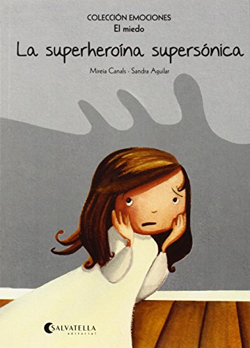La superheroína supersónica (rústica): Emociones 5 (El miedo) (Emociones (rústica))