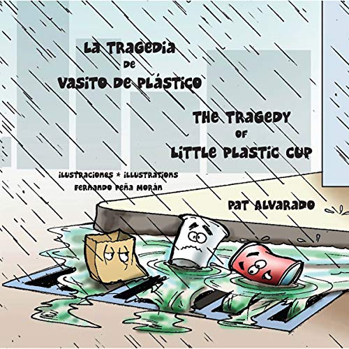 La tragedia de Vasito de Plástico * The Tragedy of Little Plastic Cup