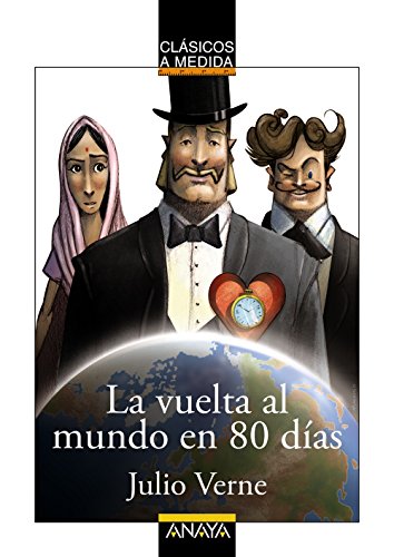 La vuelta al mundo en 80 días (CLÁSICOS - Clásicos a Medida)