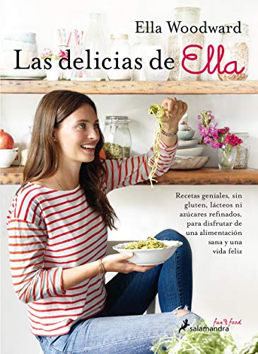 LAS DELICIAS DE ELLA (Sfun&Food): 100+ Easy, Healthy, and Delicious Plant-Based, Gluten-Free Recipes (Salamandra fun&food)