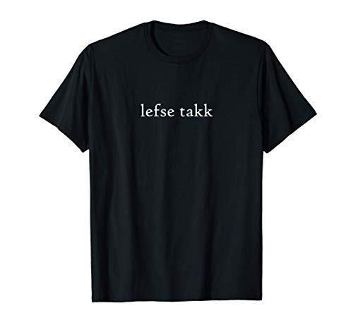 Lefse Takk por favor Idioma noruego Grupo Vacaciones Camiseta