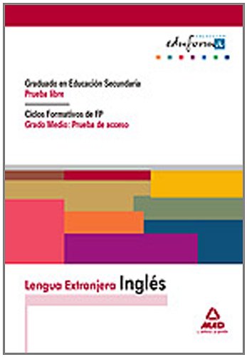 Lengua Extranjera: Inglés. Graduado En Educación Secundaria (Prueba Libre). Ciclos Formativos De Fp (Grado Medio: Prueba De Acceso). (Acceso A Ciclos Formativos) - 9788467620917