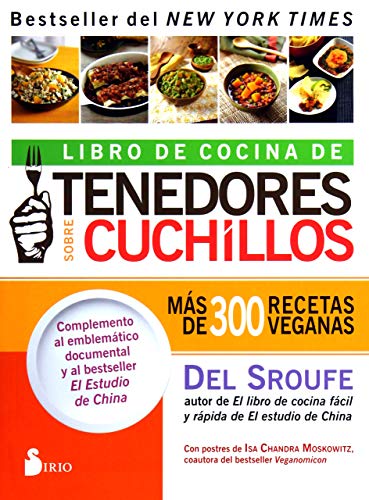 Libro de cocina de tenedores sobre cuchillos: Más de 300 recetas veganas