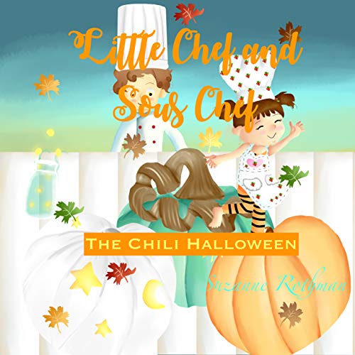 Little Chef and Sous Chef: The Chili Halloween (Little Chef Whatcha Cooking Book 3) (English Edition)