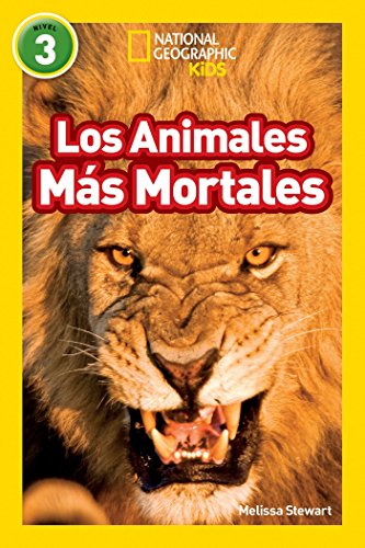 Los Animales Mas Mortales (Deadliest Animals) (Libros de National Geographic para ninos / National Geographic Kids Readers)