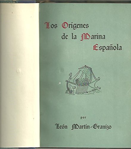 LOS ORIGENES DE LA MARINA ESPAÑOLA. CONFERENCIA PRONUNCIADA POR EL ILMO. SEÑOR DON LEON MARTIN GRANIZO EN LA ESCUELA SOCIAL DE SANTAGO DE GALICIA, EL DIA 10 DE MAYO DE 1947.