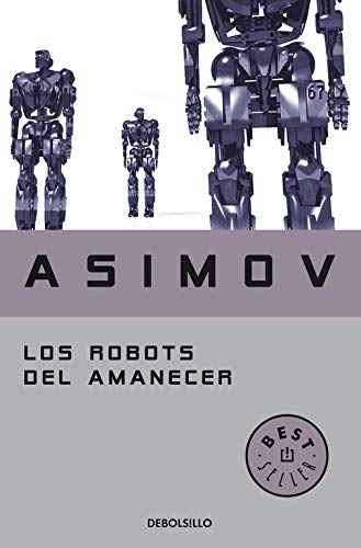 Los robots del amanecer (Serie de los robots 4)