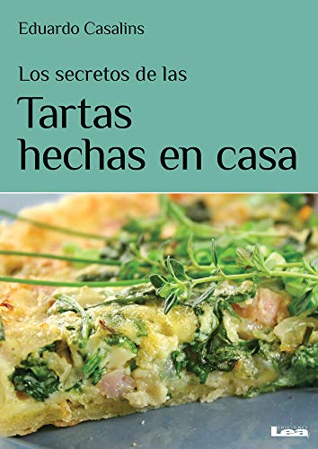 Los Secretos de Las Tortas Hechas En Casa: Pasta Frola, Ricota, Selva Negra, Cheese Cake... Y Más