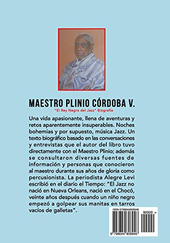 MAESTRO PLINIO CÓRDOBA V.: “EL REY NEGRO DEL JAZZ” Biografía