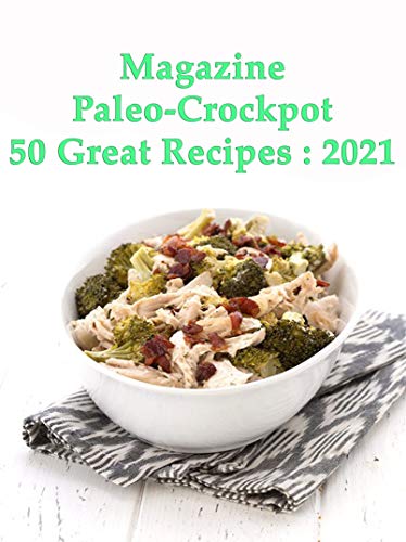 Magazine Paleo-Crockpot 50 Great Recipes : 2021 (English Edition)