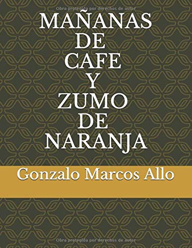 MAÑANAS DE CAFÉ Y ZUMO DE NARANJA