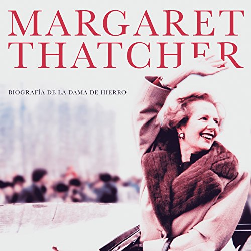 Margaret Thatcher: Biografia de la Dama de Hierro