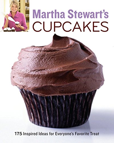 Martha Stewart's Cupcakes: 175 Inspired Ideas for Everyone's Favorite Treat: 175 Inspired Ideas for Everyone's Favorite Treat: A Baking Book