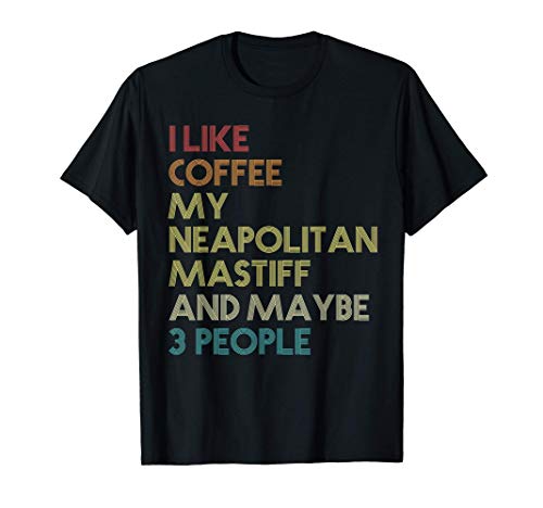 Mastín Napolitano Perro Neapolitan Mastiff Dog Café Vintage Camiseta