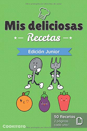 Mis deliciosas Recetas - Edición Junior: Libro de recetas para ser completado y personalizado | 50 recetas | 2 páginas cada una