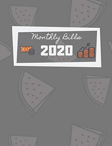 Monthly Bills 2020: Planner For Budgeting 2020 | Workbook, Expense Tracker | Debt Free (146 Pages, 8.5 x 11)