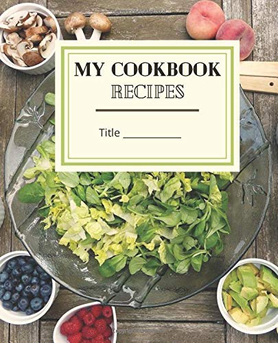 My Cookbook (green cover): A Blank notebook to write and fill with your recipes