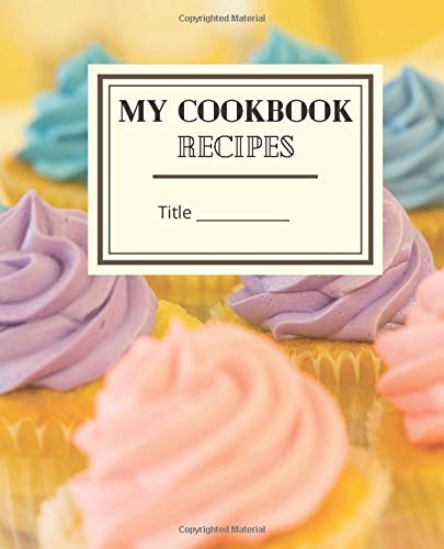 My Cookbook (pink pastel cover): A Blank notebook to write and fill with your recipes