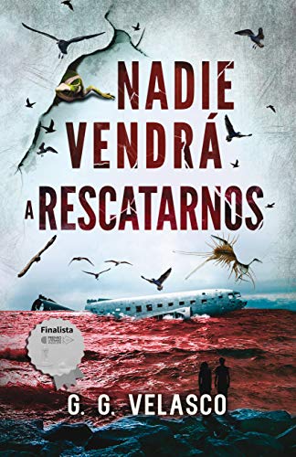 Nadie vendrá a rescatarnos. (Finalista del Premio literario Amazon 2019)