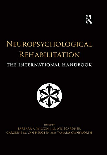 Neuropsychological Rehabilitation: The International Handbook (English Edition)