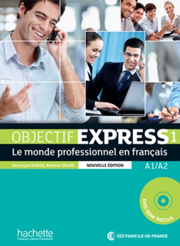 Objectif express. Livre de l'élève. Per le Scuole superiori. Con CD-ROM: OBJECT EXPRESS 1 ALUMNO+CDROM: Objectif Express 1 NE : Livre de l'élève + ... Express Nouvelle Édition / Objectif Express)